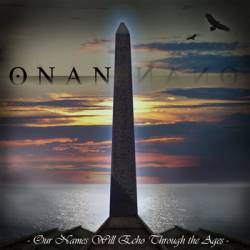 Onan : Our Names Will Echo Through the Ages